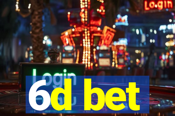 6d bet